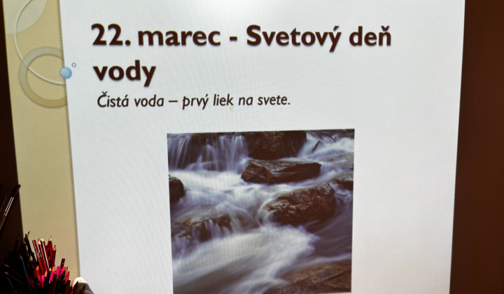 DEŇ VODY 22.3.2024 Vážme si túto vzácnu tekutinu, bez ktorej sa nezaobídeme.